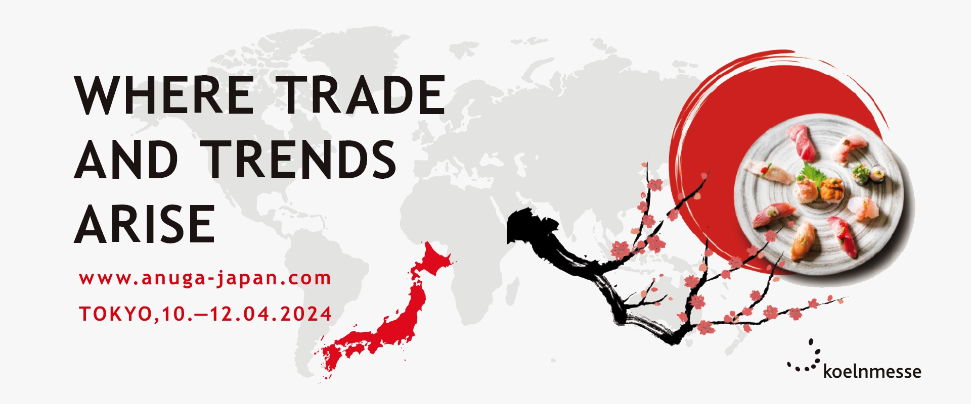 WHERE TRADE AND TRENDS ARISE [www.anuga-tokyo.com/TOKYO 10.-12.04.2024]